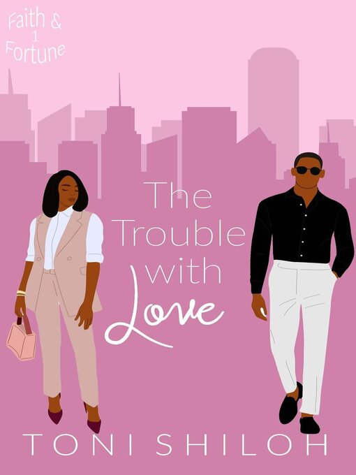 Title details for The Trouble With Love by Toni Shiloh - Wait list